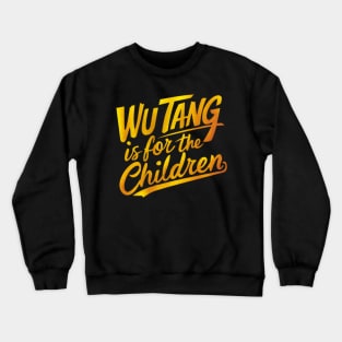 Wutang is for The children Crewneck Sweatshirt